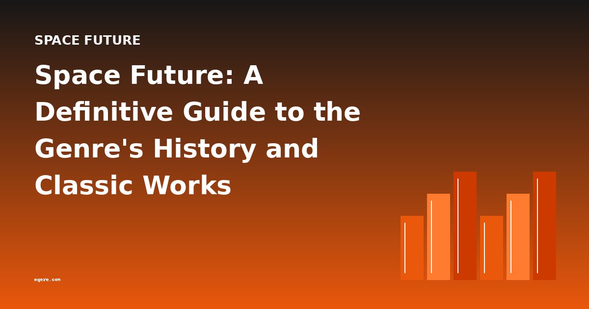 Space Future: A Definitive Guide to the Genre's History and Classic Works