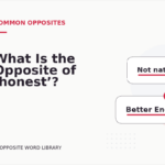 What Is the Opposite of ‘honest’?