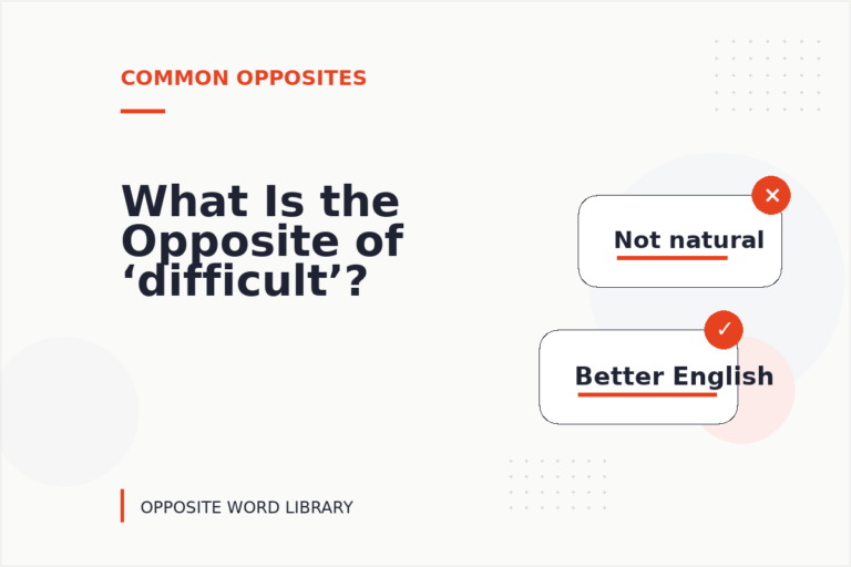 What Is the Opposite of ‘difficult’?