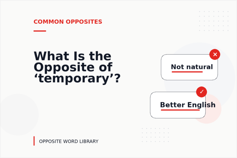 What Is the Opposite of ‘temporary’? What Is the Opposite of ‘temporary’?