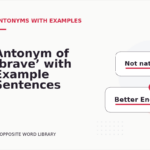 Antonym of ‘brave’ with Example Sentences
