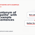 Antonym of ‘polite’ with Example Sentences