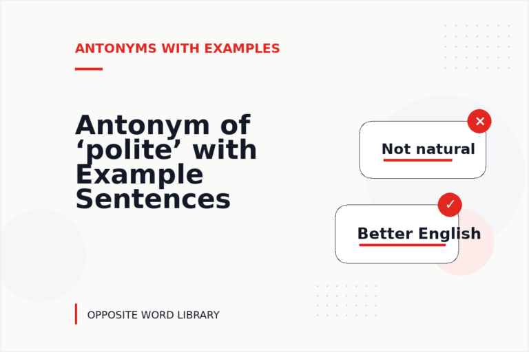 Antonym of ‘polite’ with Example Sentences