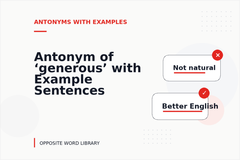 Antonym of ‘generous’ with Example Sentences