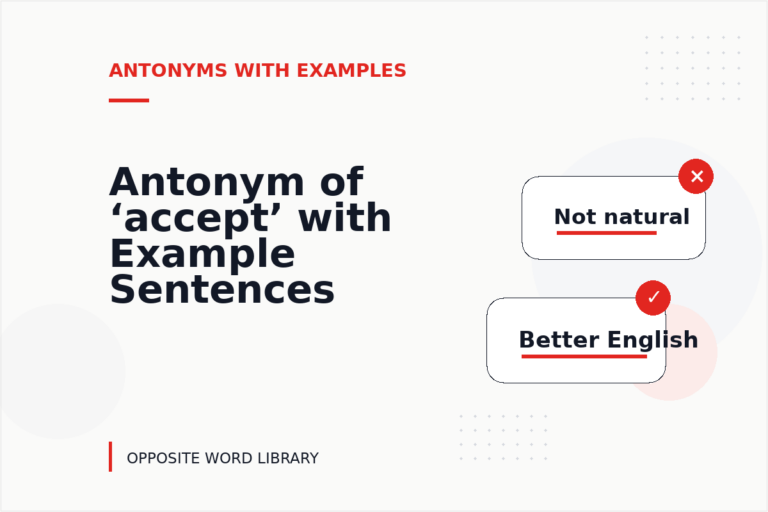 Antonym of ‘accept’ with Example Sentences