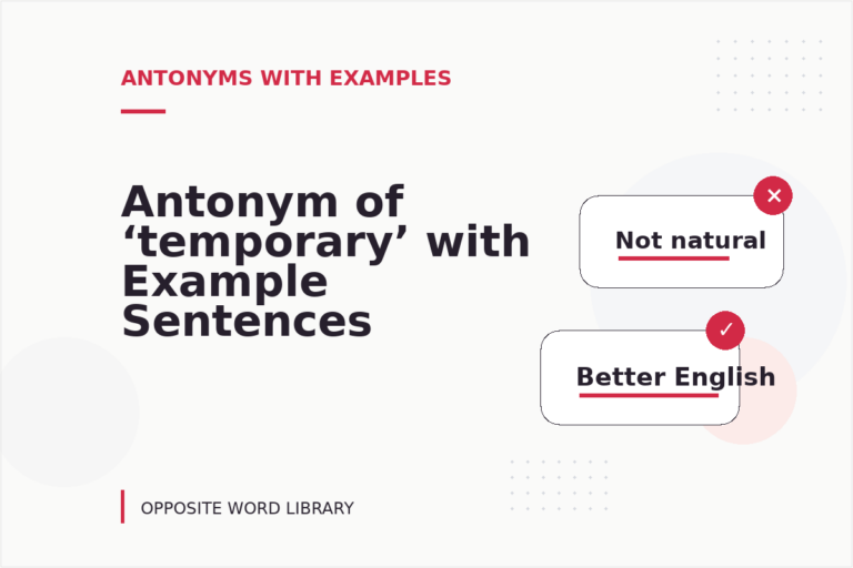 Antonym of ‘temporary’ with Example Sentences