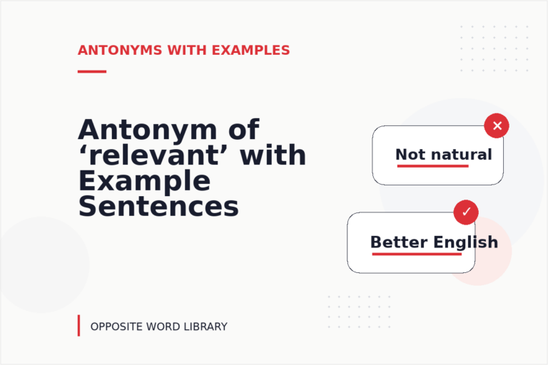 Antonym of ‘relevant’ with Example Sentences