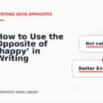 How to Use the Opposite of ‘happy’ in Writing