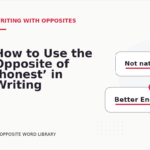 How to Use the Opposite of ‘honest’ in Writing