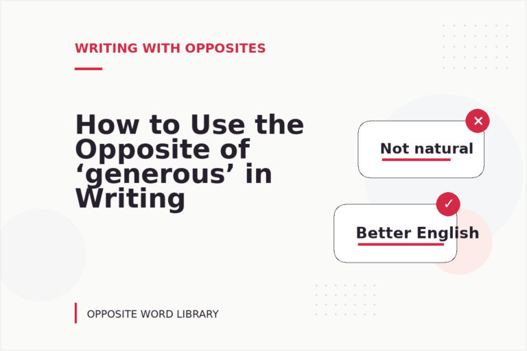 How to Use the Opposite of ‘generous’ in Writing