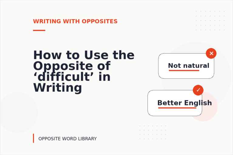 How to Use the Opposite of ‘difficult’ in Writing