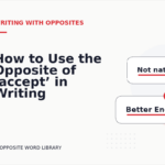 How to Use the Opposite of ‘accept’ in Writing