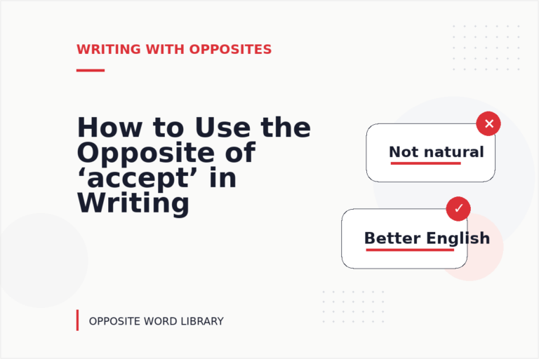 How to Use the Opposite of ‘accept’ in Writing