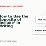 How to Use the Opposite of ‘include’ in Writing