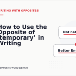 How to Use the Opposite of ‘temporary’ in Writing