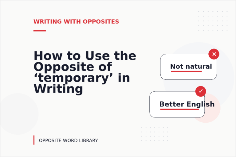 How to Use the Opposite of ‘temporary’ in Writing