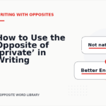 How to Use the Opposite of ‘private’ in Writing